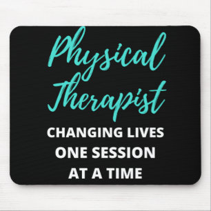Physical Therapist Changing Lives One Session Mouse Mat