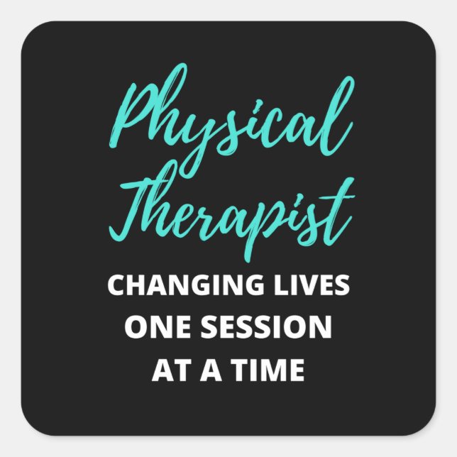 Physical Therapist Changing Lives One Session Square Sticker (Front)