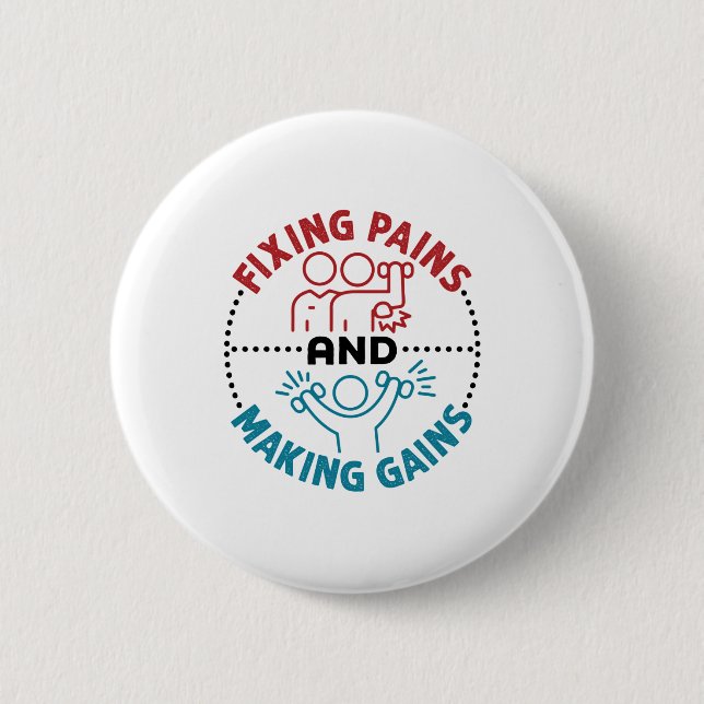 Physical Therapist Fixing Pains and Making Gains 6 Cm Round Badge (Front)