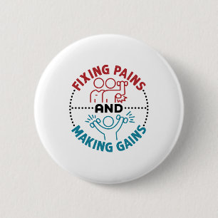 Physical Therapist Fixing Pains and Making Gains 6 Cm Round Badge