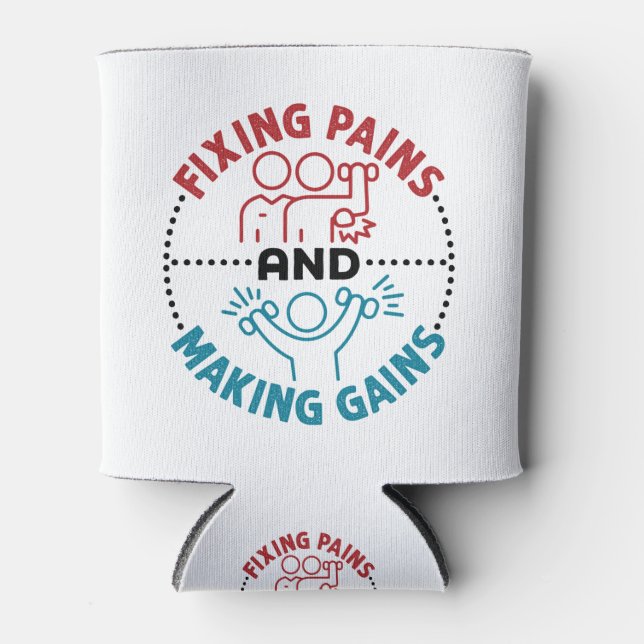 Physical Therapist Fixing Pains and Making Gains Can Cooler (Front)