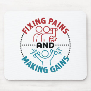 Physical Therapist Fixing Pains and Making Gains Mouse Mat