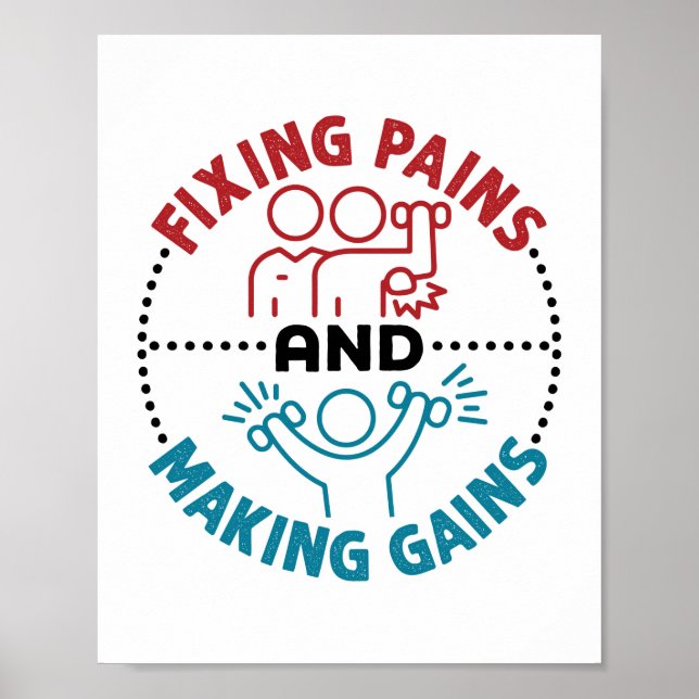 Physical Therapist Fixing Pains and Making Gains Poster (Front)