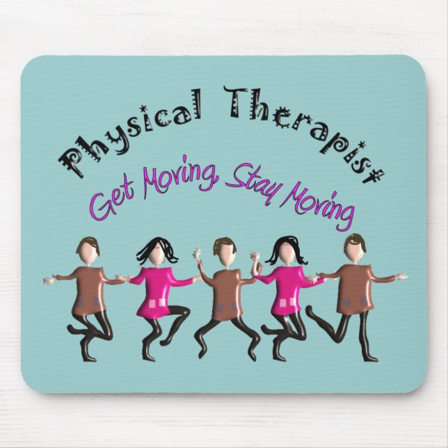 Physical Therapist Gifts "Get moving, stay moving" Mouse Mat (Front)