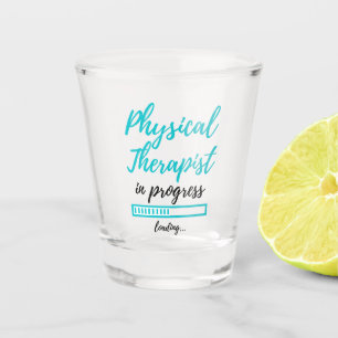 Physical Therapist In Progress 2 Shot Glass