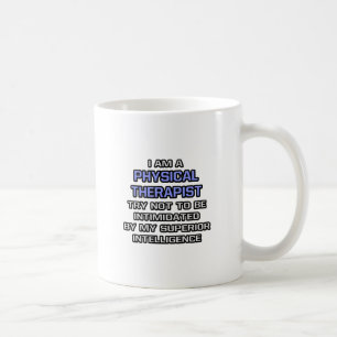 Physical Therapist Joke ... Superior Intelligence Coffee Mug