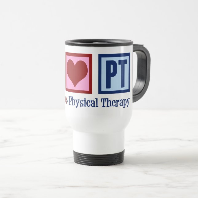 Physical Therapist Peace Love Physical Therapy PT Travel Mug (Front Right)