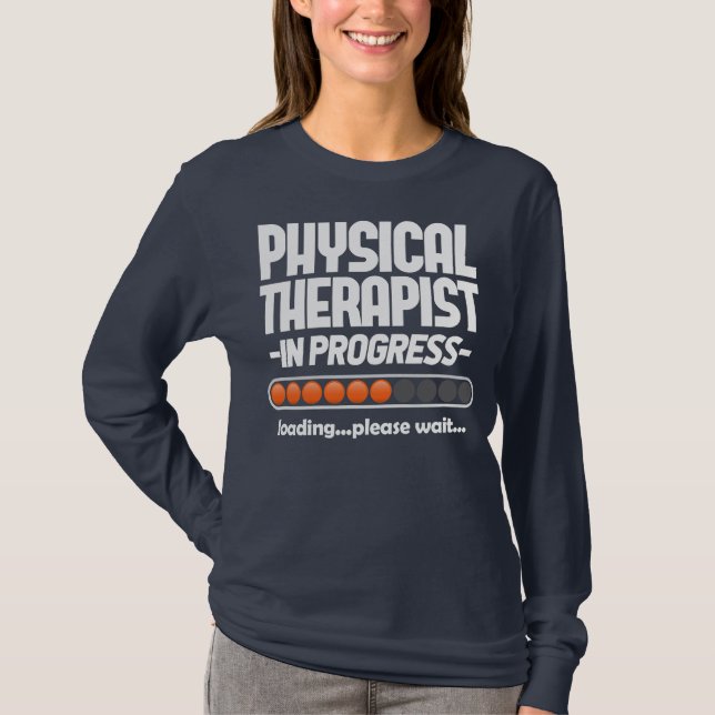 Physical Therapist Physical Therapy PT Student  T-Shirt (Front)