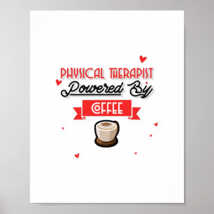 Physical Therapist Powered By Coffee  Poster