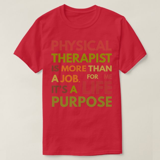Physical Therapist PT Therapy T-Shirt (Design Front)