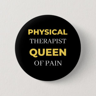 Physical Therapist Queen Of Pain 6 Cm Round Badge