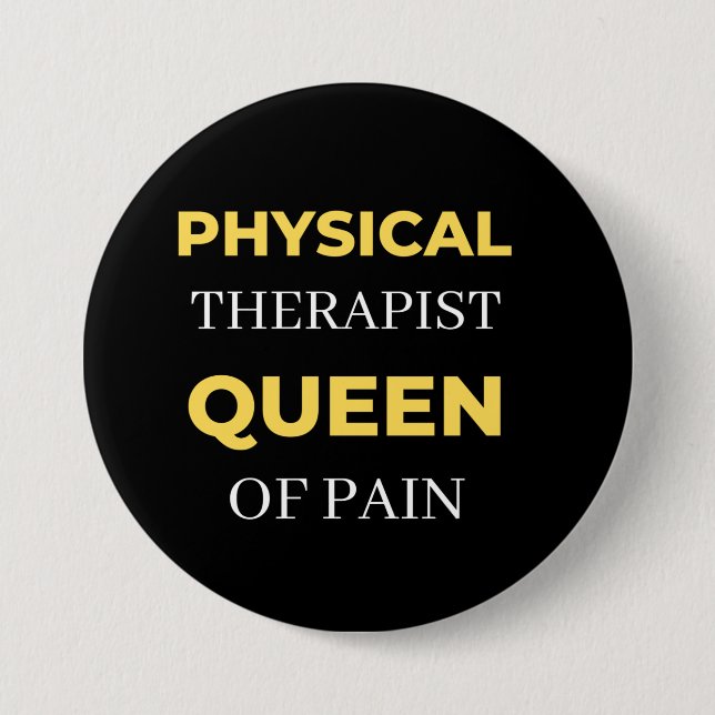 Physical Therapist Queen Of Pain 7.5 Cm Round Badge (Front)