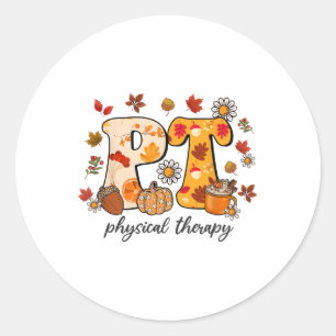Physical Therapist Shirt Pt Fall Thanksgiving Autu Classic Round Sticker