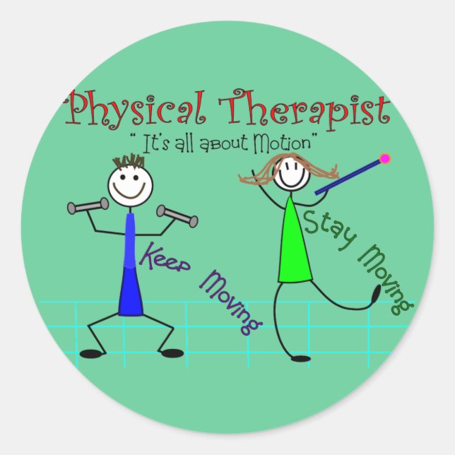 Physical Therapist Stick People "Keep Moving" Classic Round Sticker (Front)