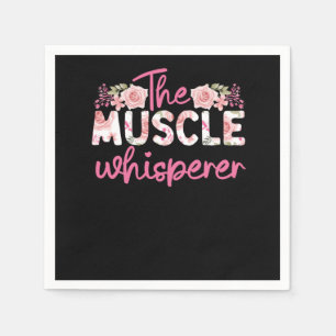 Physical Therapist The Muscle Whisperer Rose Napkin