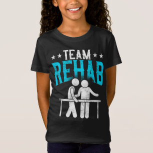 Physical Therapist Therapy Assistant Team Rehab T-Shirt