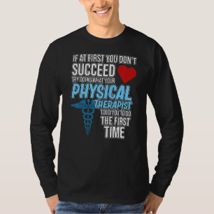 Physical Therapist Told You Therapy Physiotherapy T-Shirt