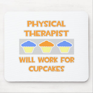 Physical Therapist ... Will Work For Cupcakes Mouse Mat