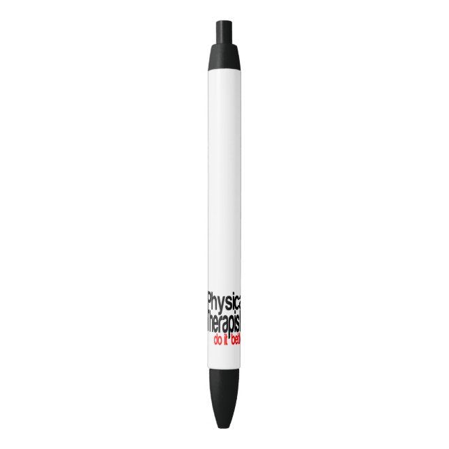 Physical Therapists Do It Better Black Ink Pen (Front Vertical)