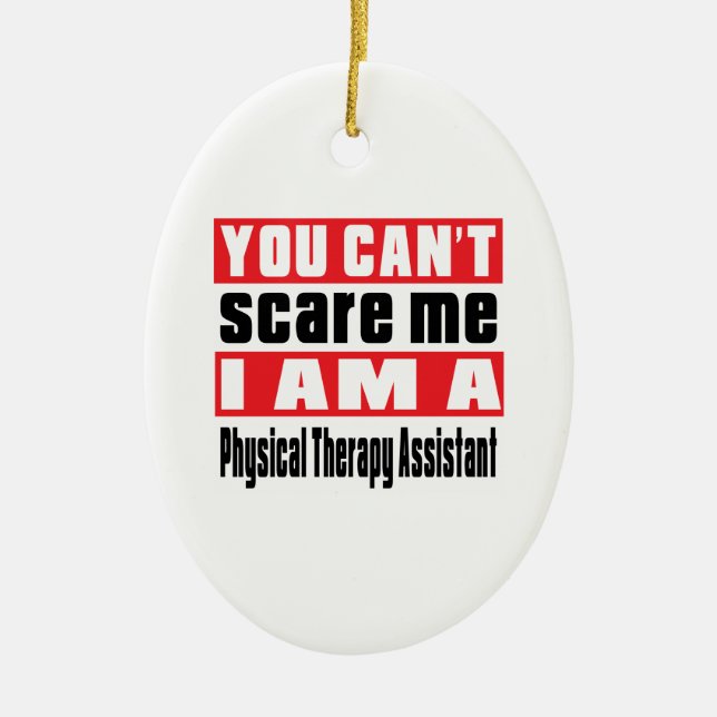 Physical Therapy Assistant scare designs Ceramic Tree Decoration (Front)