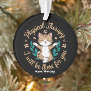 Physical Therapy Cat Quote Cute Rehab Motivation  Ornament