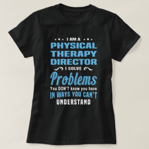 Physical Therapy Director T-Shirt