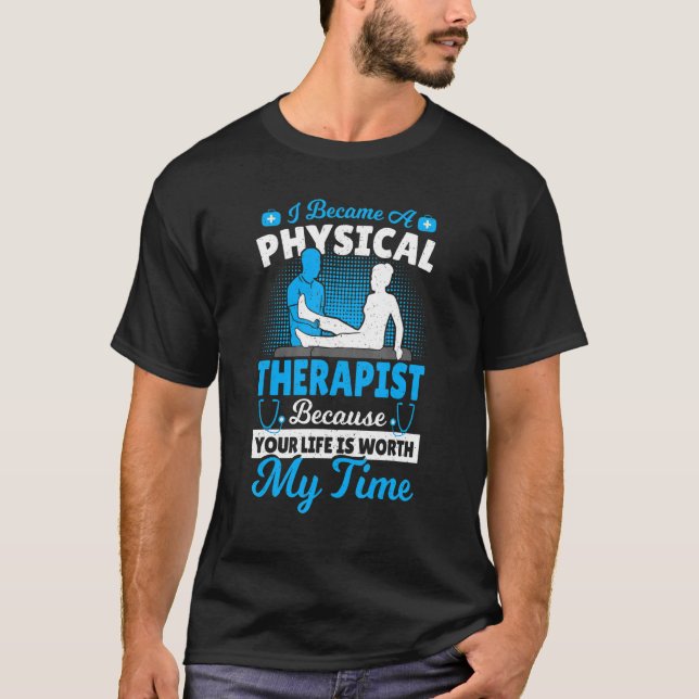Physical Therapy I Became A Physical Therapist Bec T-Shirt (Front)