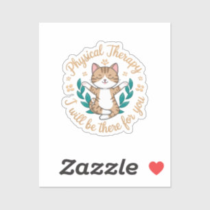 Physical Therapy I Will Be There for You Cute Cat