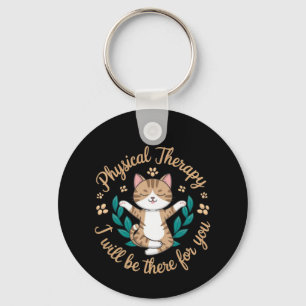 Physical Therapy: I Will Be There for You Cute Cat Key Ring