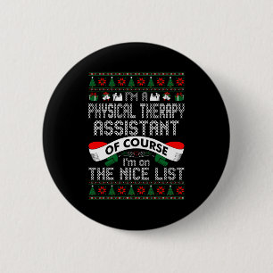Physical Therapy Istant On Nice List Christmas 6 Cm Round Badge