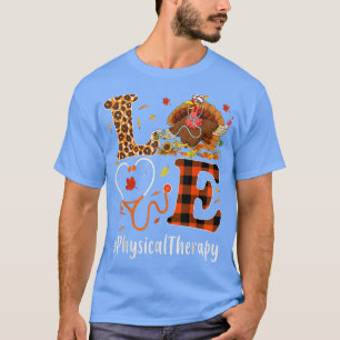 Physical Therapy Love Thanksgiving Leopard Funny T T-Shirt