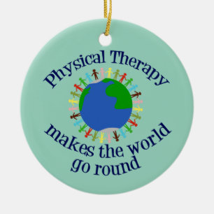 Physical Therapy Makes the World Go Round Ceramic Tree Decoration