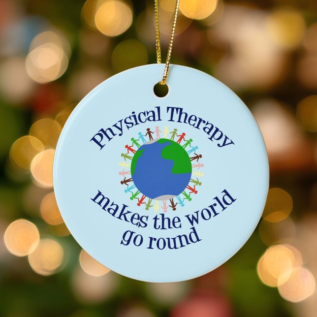 Physical Therapy Makes the World Go Round Ceramic Tree Decoration (Creator Uploaded)