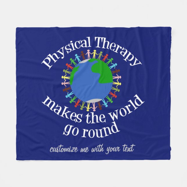 Physical Therapy Makes the World Go Round Fleece Blanket (Front (Horizontal))