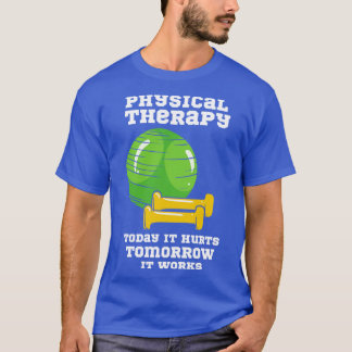 Physical Therapy Physical Therapist T-Shirt