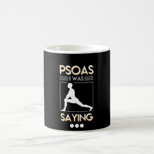 Physical Therapy Psoas I Was Saying Shirt Coffee Mug
