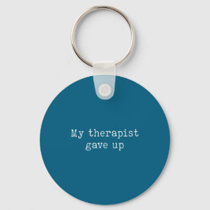 Physical Therapy Pt Ot Retro My Therast Gave Up  Key Ring