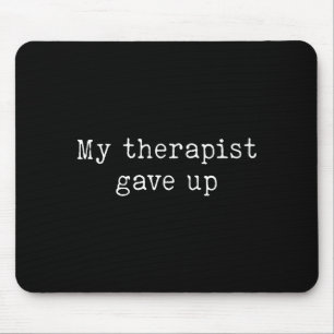 Physical Therapy Pt Ot Retro My Therast Gave Up Mouse Mat