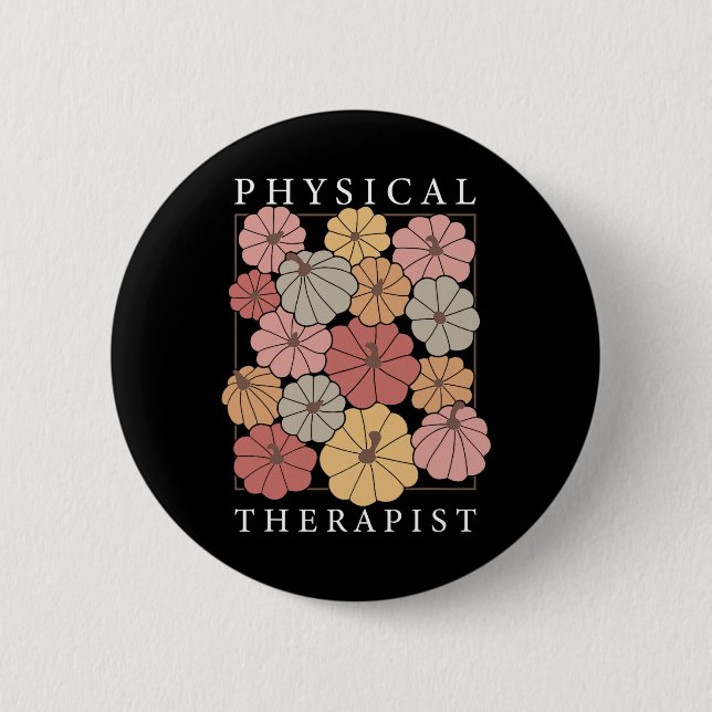 Physical Therapy Pumpkin Fall Pt Therapist Thanksg 6 Cm Round Badge (Front)