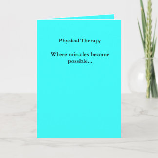 Physical TherapyWhere miracles become possible... Card