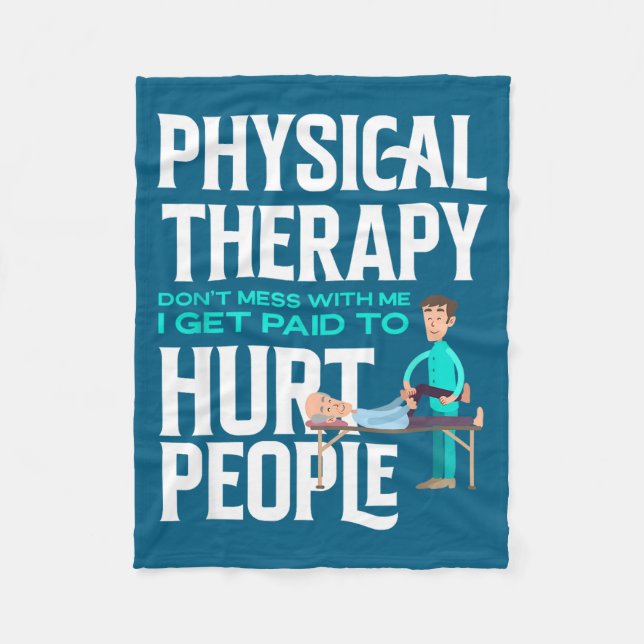 Physical Therast Physical Therapy Funny Physical T Fleece Blanket (Front)