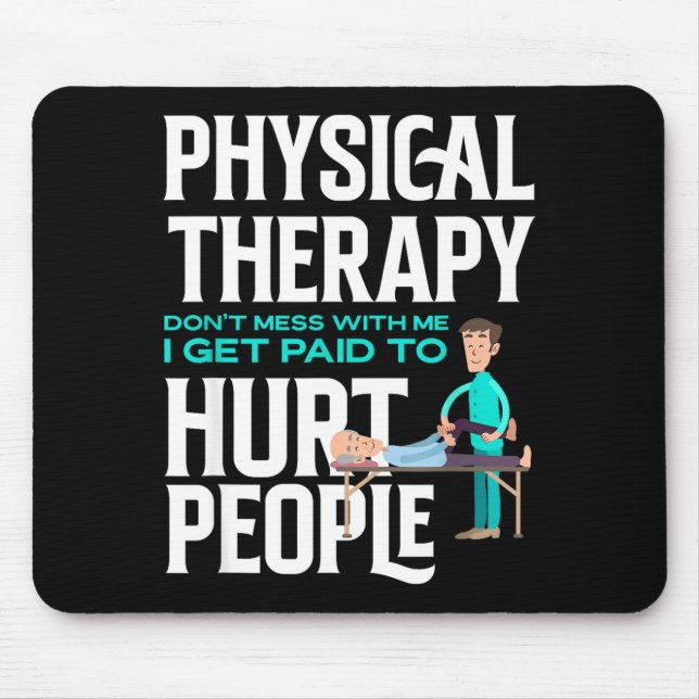 Physical Therast Physical Therapy Funny Physical T Mouse Mat (Front)