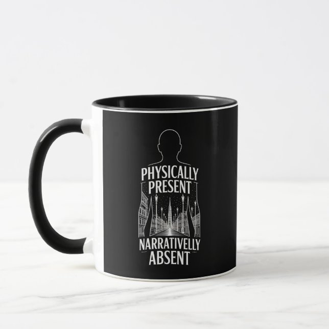 Physically Present Narratively Absent Quote Mug (Left)