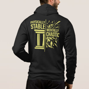 Physically Stable Mentally Chaotic Duality Design Hoodie