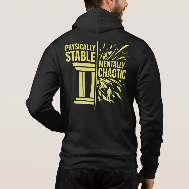 Physically Stable Mentally Chaotic Duality Design Hoodie (Back)