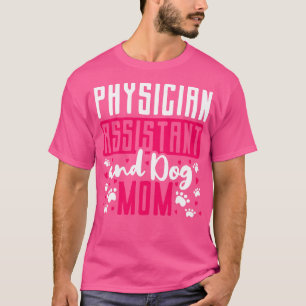 Physician Assistant Dog Mum PA Mama Paw Cute T-Shirt