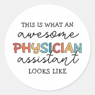 Physician Assistant Funny Awesome PA Classic Round Sticker