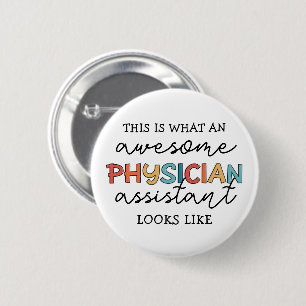 Physician Assistant Funny Awesome PA Gifts 6 Cm Round Badge