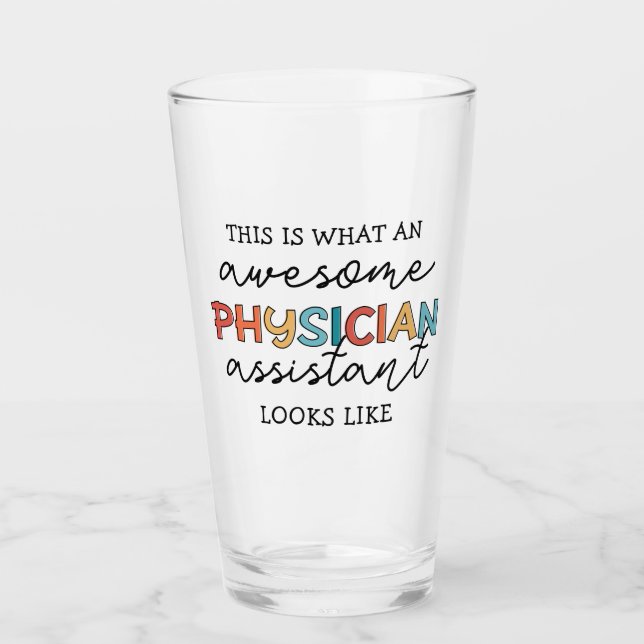 Physician Assistant Funny Awesome PA Gifts Glass (Front)