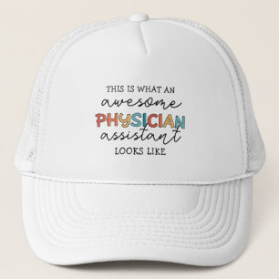 Physician Assistant Funny Awesome PA Gifts Trucker Hat